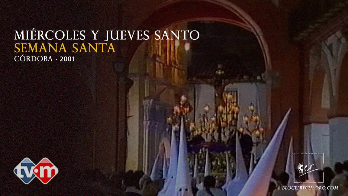 Miércoles y Jueves Santo 2001 TVM Córdoba